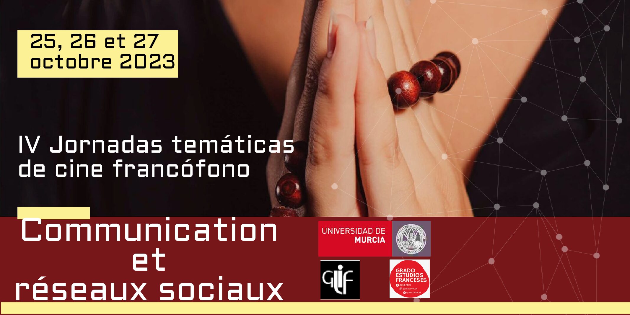 IV Jornadas Temáticas de Cine Francófono                            25, 26 y 27 octubre 2023                                                                           Universidad de Murcia